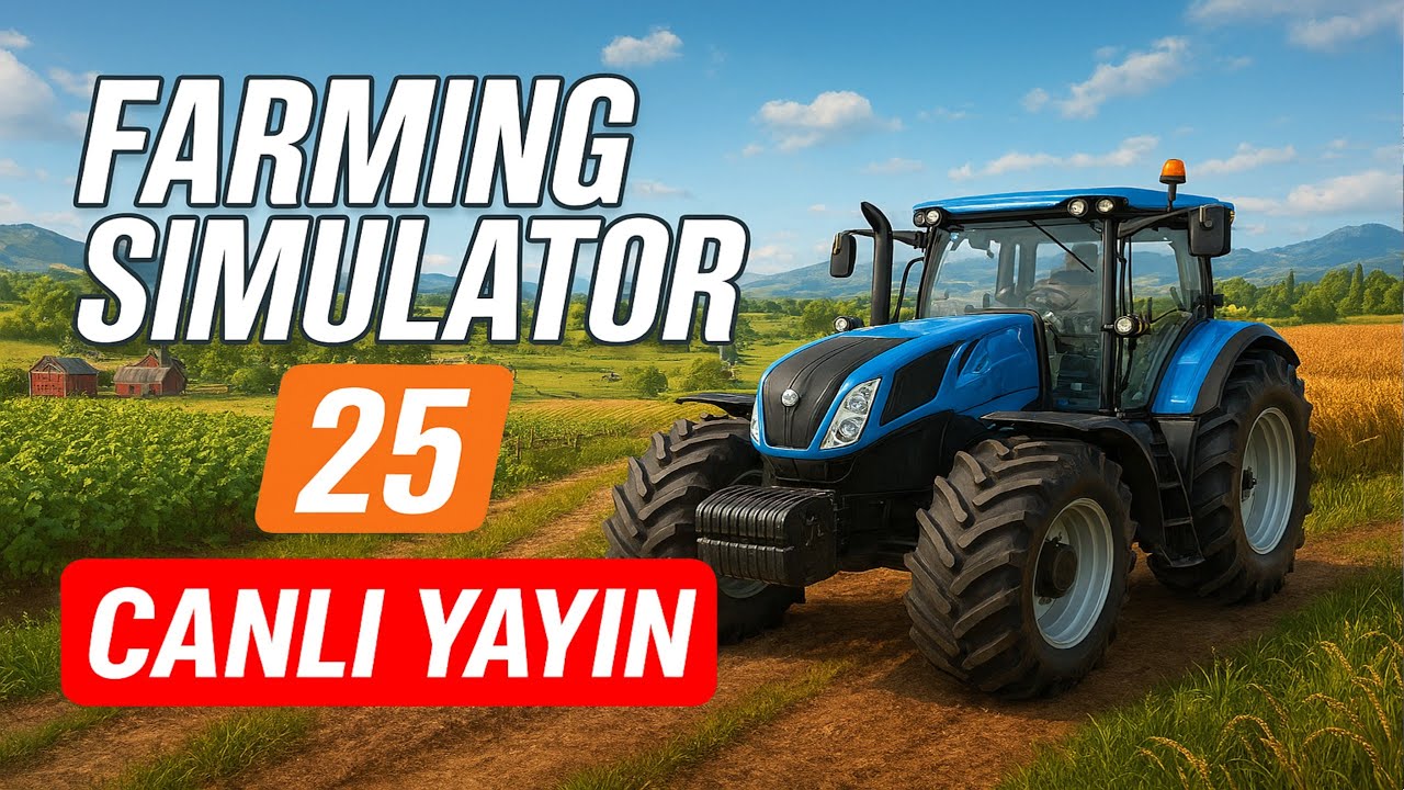 FS25 CANLI  Yeni Harita, Yeni Macera! 🐄🌻En Büyük Çiftliği Kuruyoruz 🚜🔥