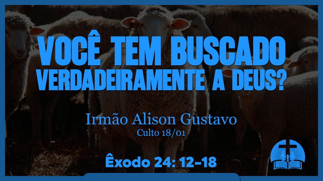 Você tem Buscado a Deus | Êxodo 24: 12-18 |18/01/2026 | IEB - Irmão Alison