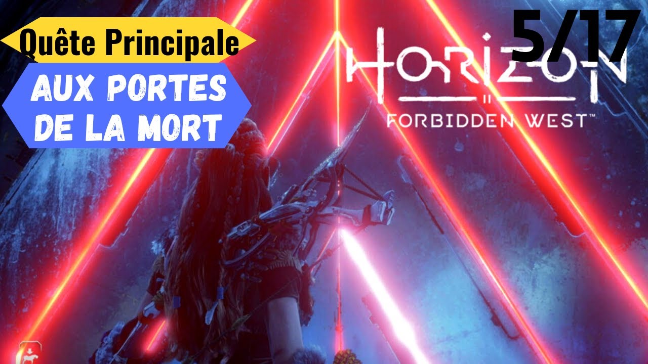 HORIZON FORBIDDEN WEST PS5 | Aux Porte De La Mort | Quête Principale 5/17