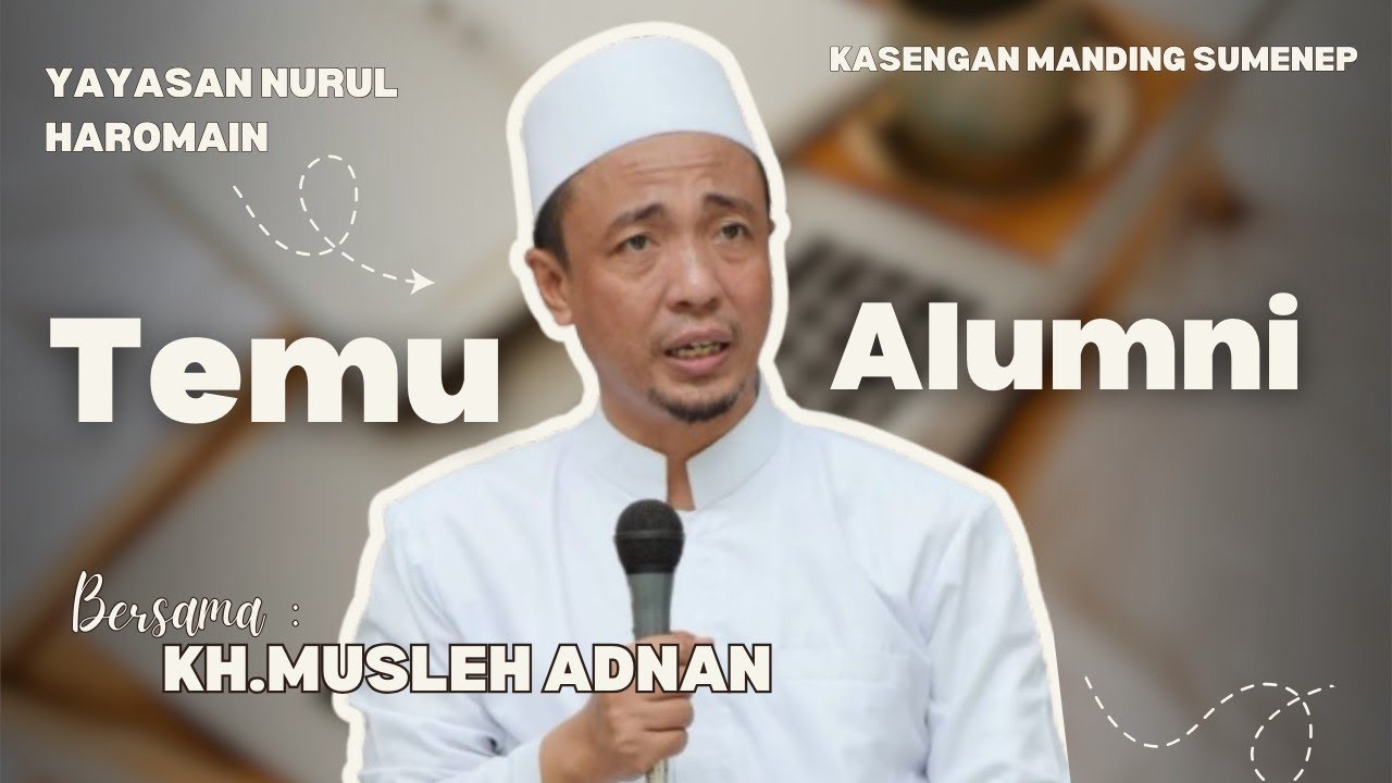KH.MUSLEH ADNAN DI PONPES NURUL HAROMAIN KASENGAN MANDING SUMENEP