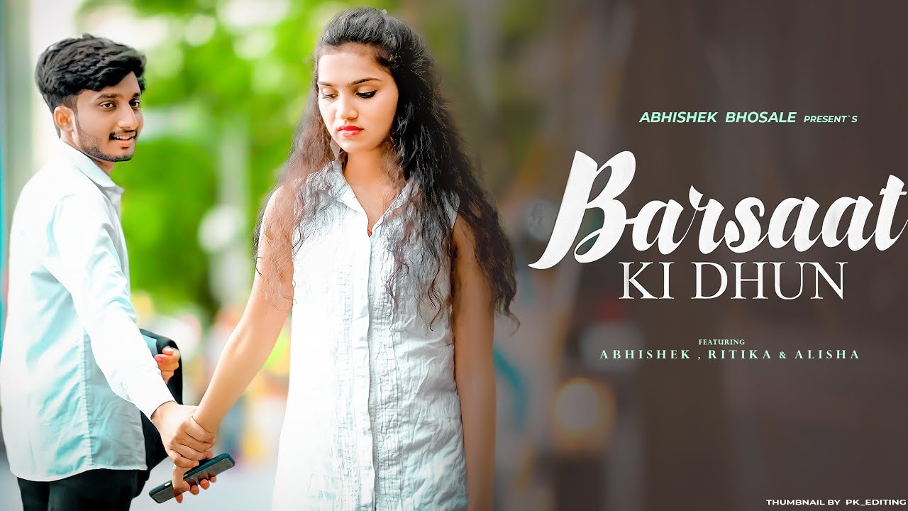 Barsaat ki Dhun |Kisi Sayar ki Dil Banke Barsaat ki dhun |  Cute Love Story |Jubin N|
