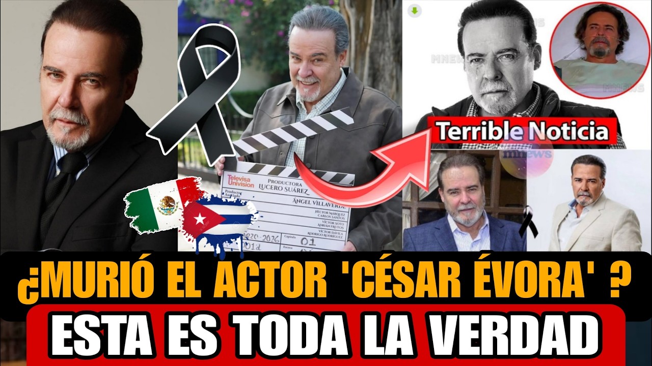 MURIO C&eacute;sar &Eacute;vora ACTOR Mexicano? LA VERDAD detr&aacute;s de la SUPUESTA muerte del actor Cesar Evora hoy