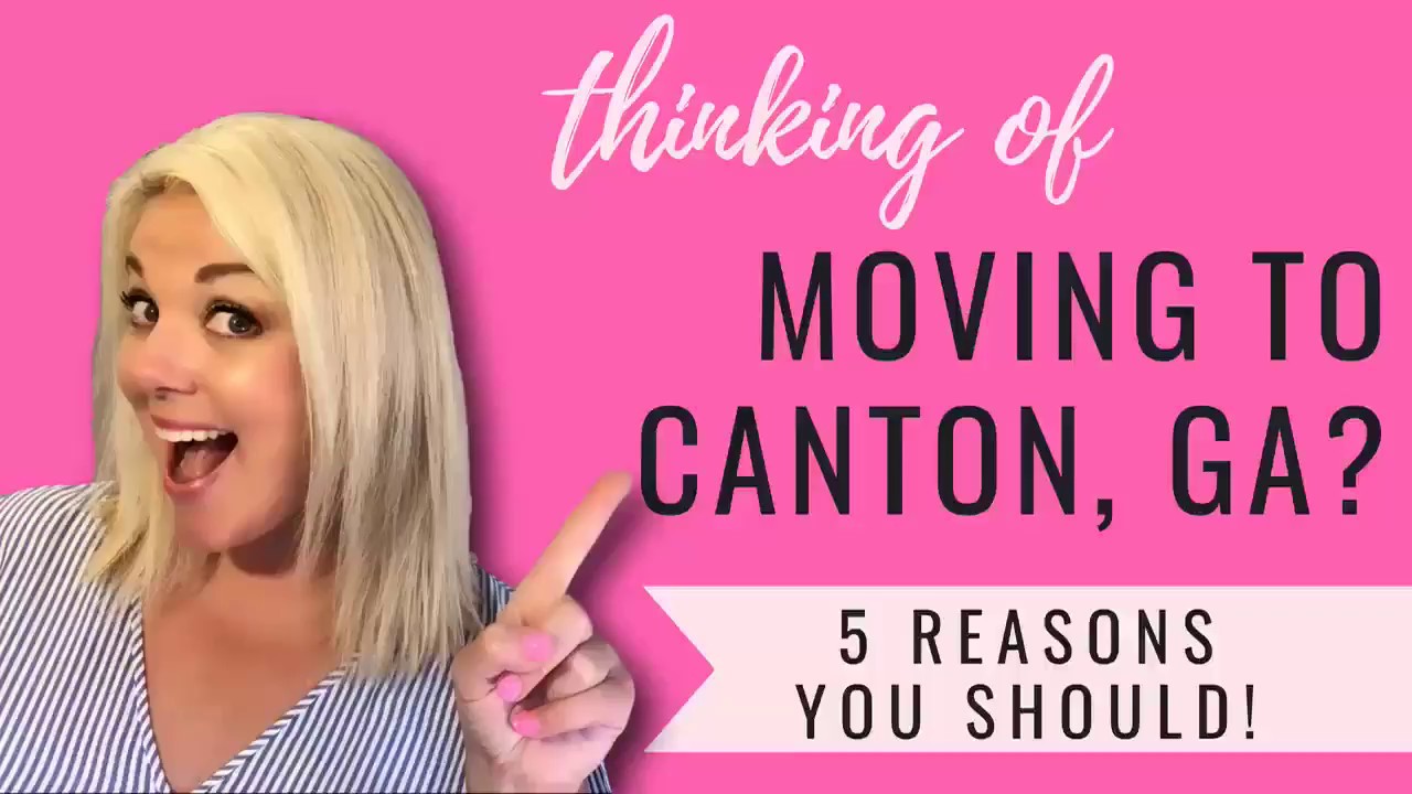 Moving to Canton, Georgia? 5 Reasons You Should!