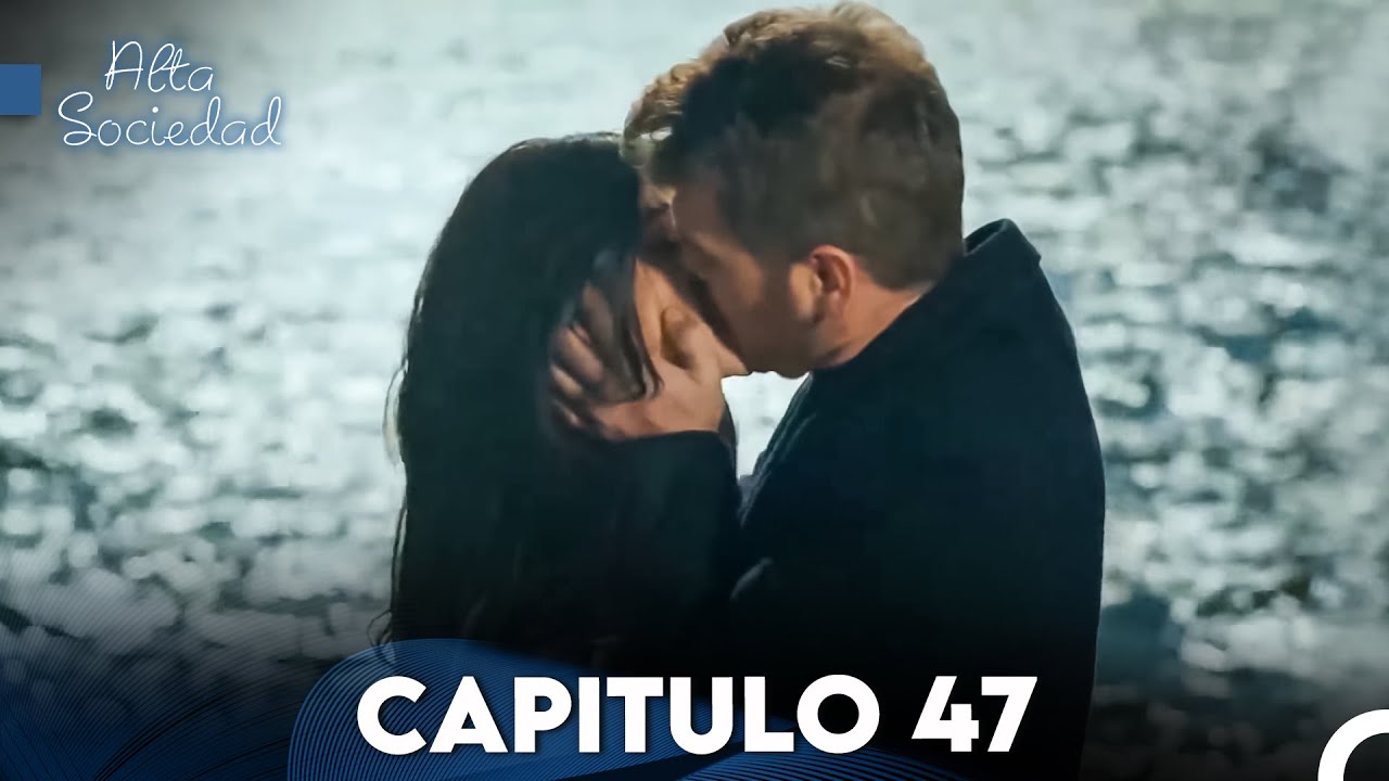 Alta Sociedad Capitulo 47 (Doblado en Español) FULL HD