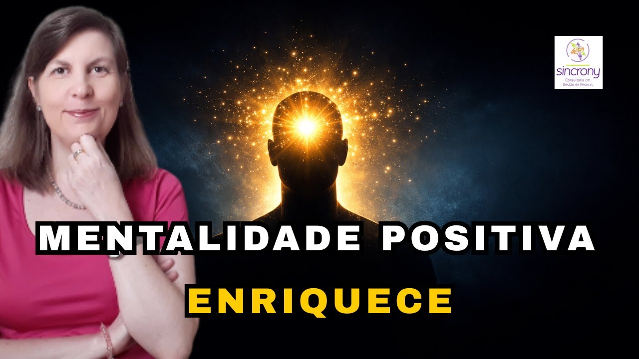 Como a MENTALIDADE POSITIVA ajuda a construir riqueza duradoura?