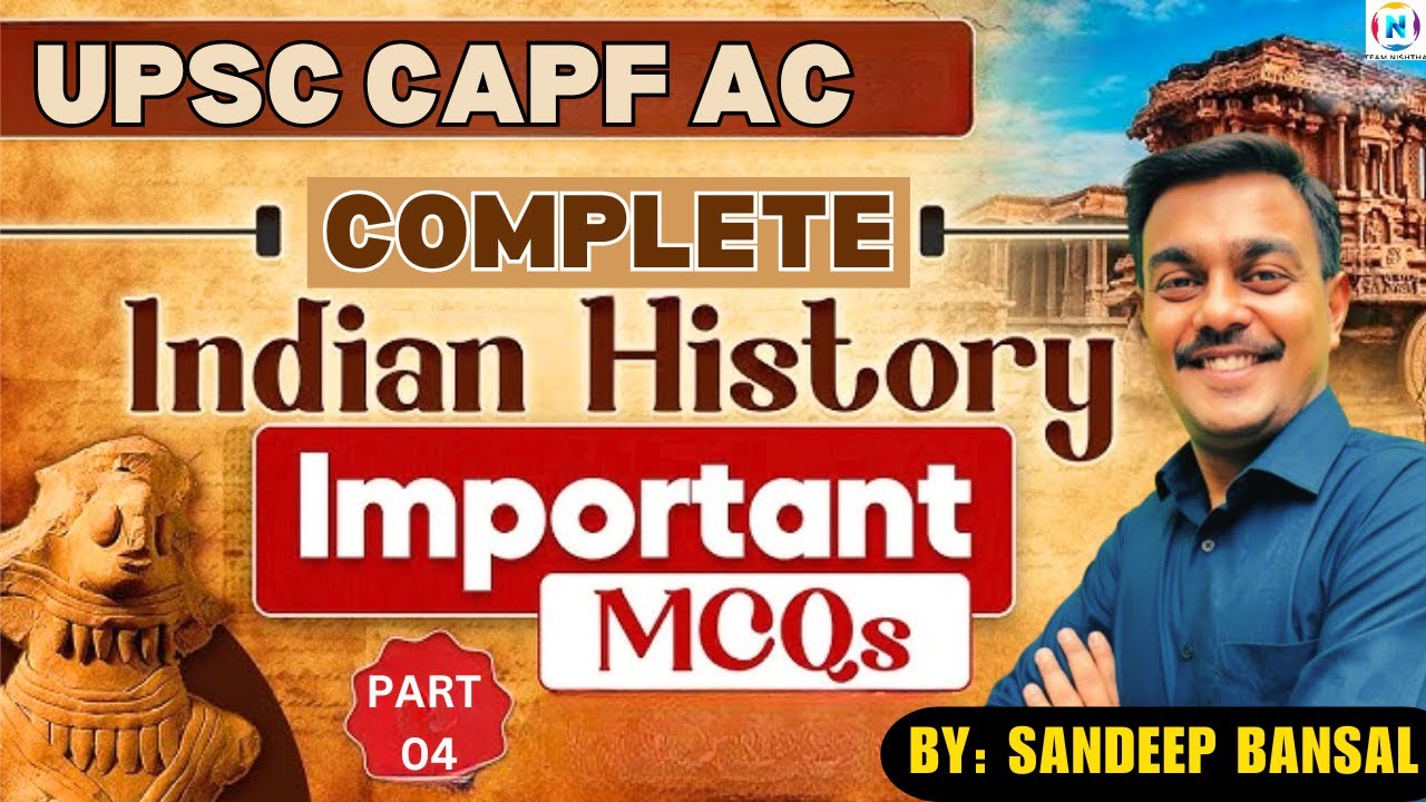 Complete Indian History: Part -4 | Important MCQs | PYQ | UPSC CAPF AC 2018-19 | #upsc