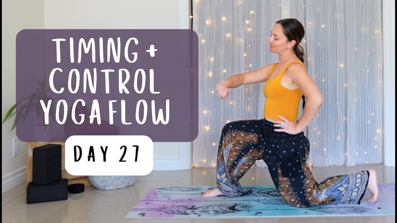 Day 27  | 10 min Timing + Control Flow | 30-Day Creative Yoga Flow Challenge