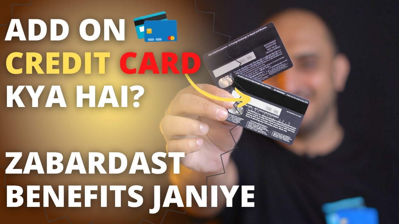 Add On Credit Credit card kya hai? What is Add on Credit Card