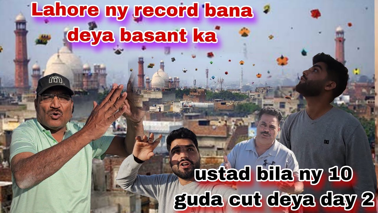 Lahore ny record tor deya😵basant ka maza agaya tufan chal gaya ustad bila ny 10 guda cut deya