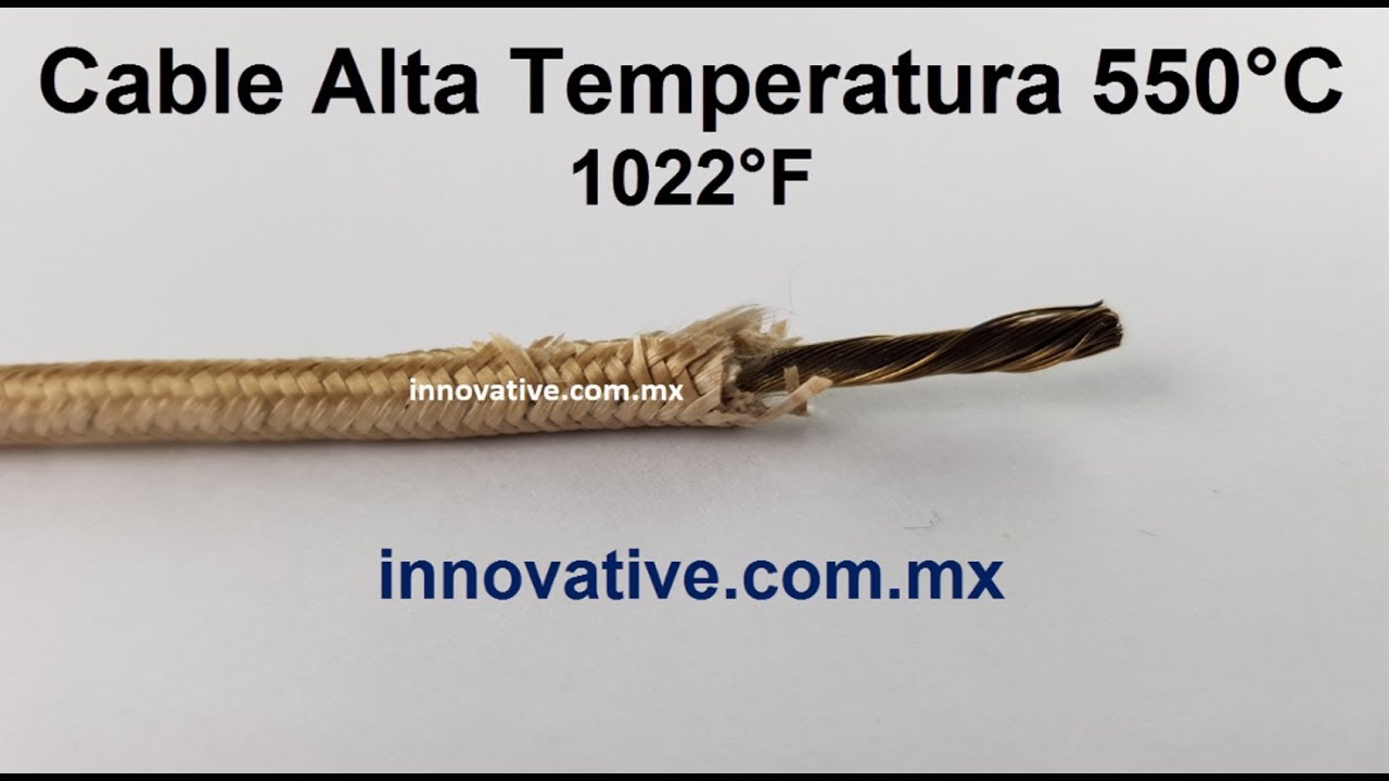 Cable Alta Temperatura 550 &deg;C - Cable Alta Temperatura 1022 &deg;F