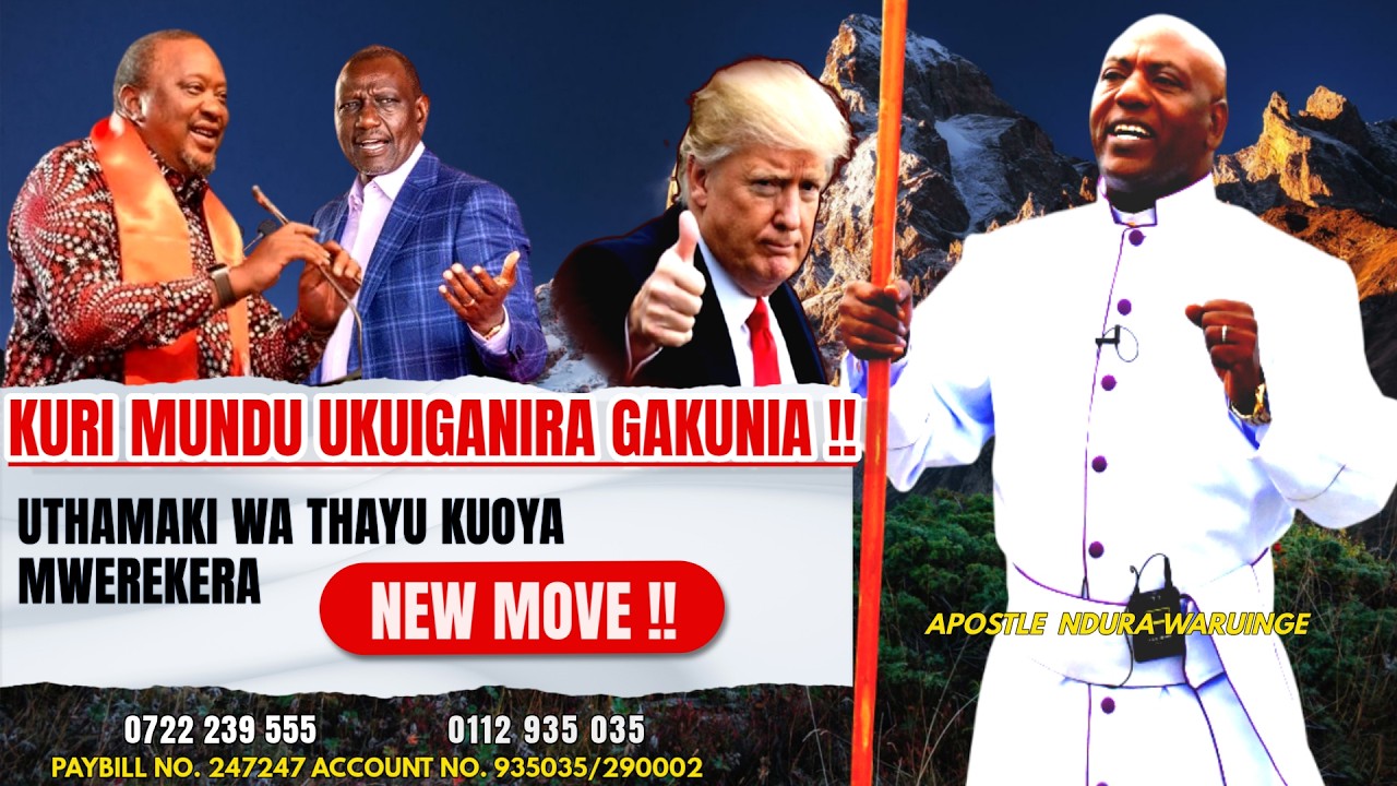 KURI MUNDU UKUIGANIRA GAKUNIA!!! & NEW MOVE YA UTHAMAKI WA THAYU| Apostle Ndura Waruinge