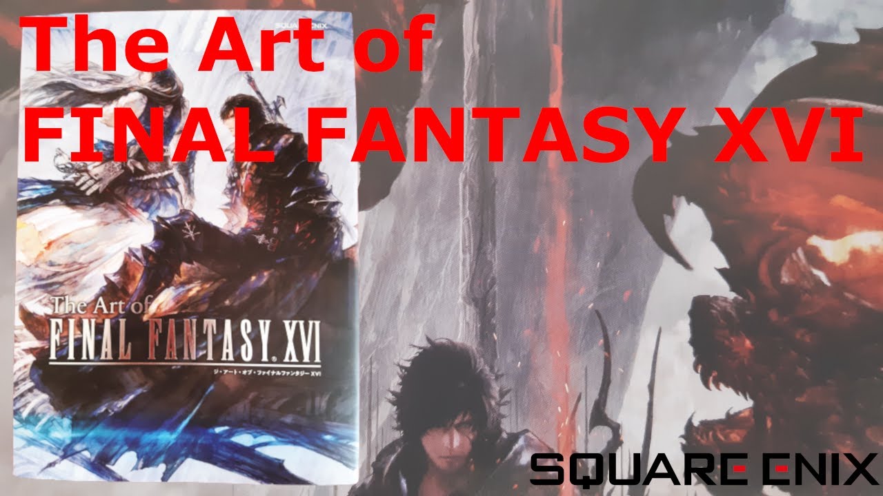 The Art of FINAL FANTASY XVI ( ジ・アート・オブ・ファイナルファンタジーXVI ) - artbook