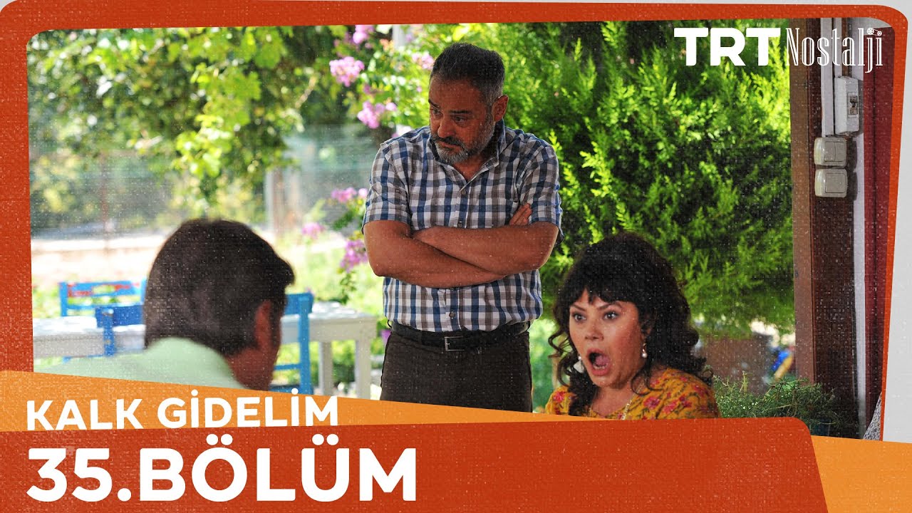 Kalk Gidelim 35. B&ouml;l&uuml;m