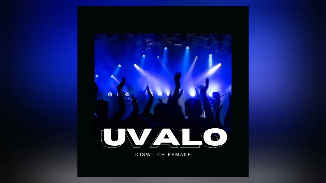 UVALO(DjSwitch Remake)