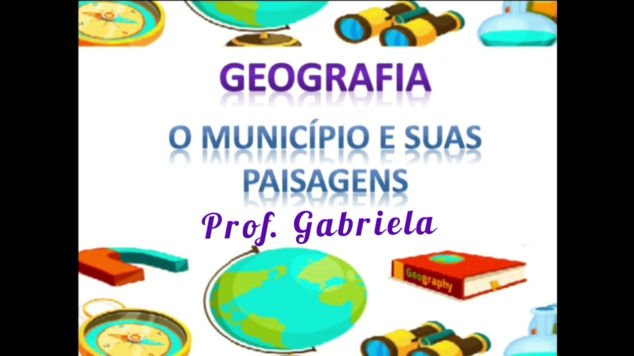 Geografia 4&deg;ano - O munic&iacute;pio e suas paisagens
