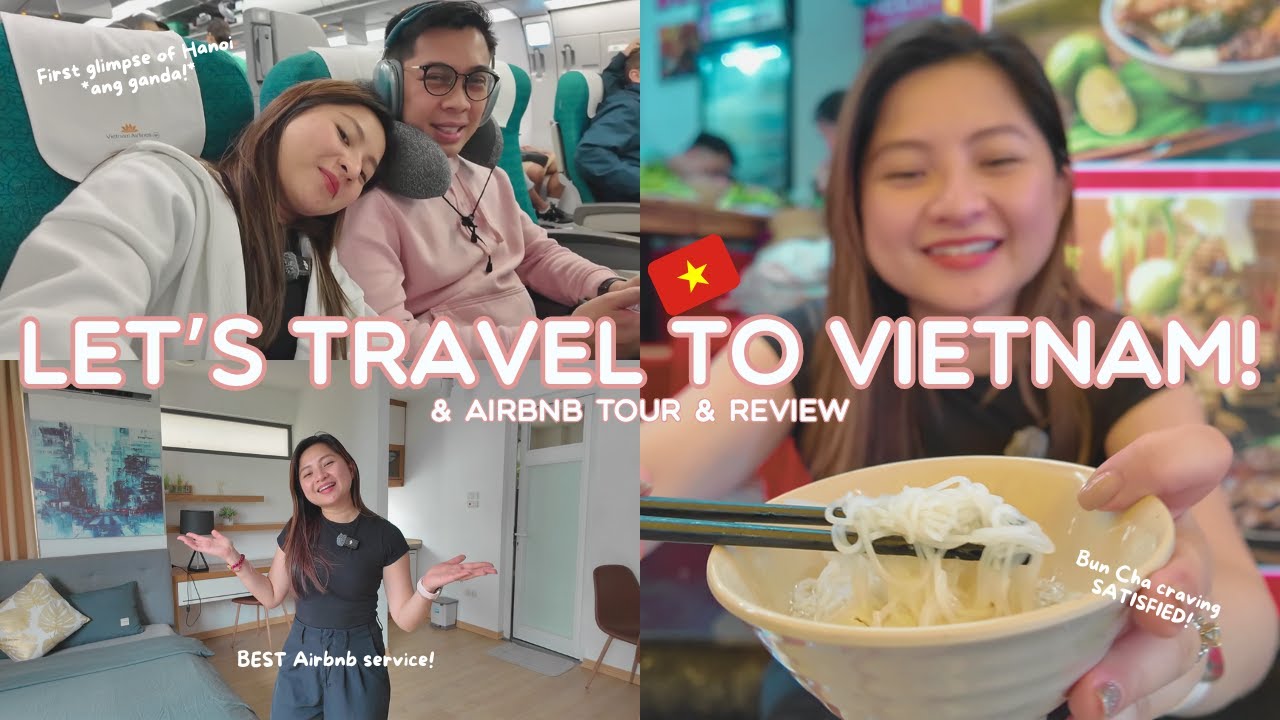 FIRST TIME AT HANOI, VIETNAM 🇻🇳 (Vietnam Airlines Review + Airbnb Tour) | JOYCE YABUT - BARTOLOME