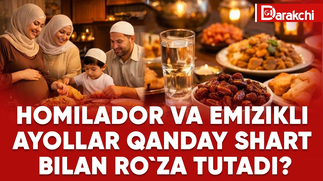 HOMILADOR VA EMIZIKLI AYOLLAR QANDAY SHART BILAN RO`ZA TUTADI?