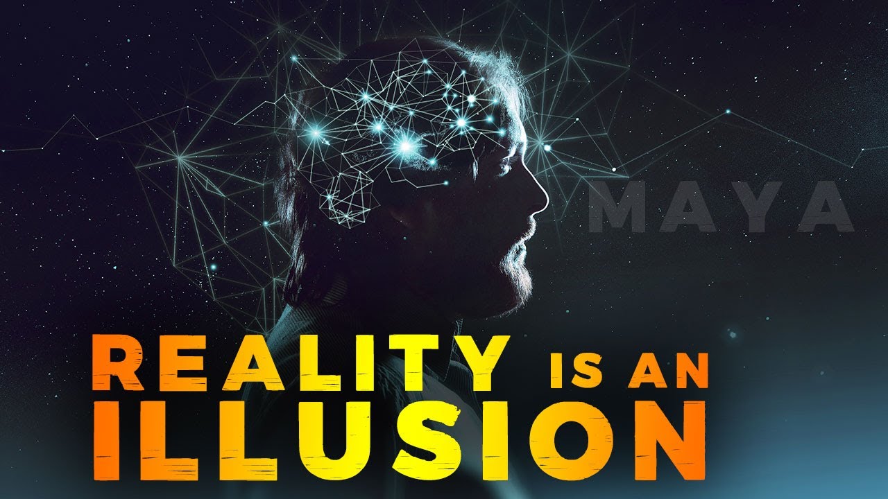 Why the World is Not Real (What is Maya?)
