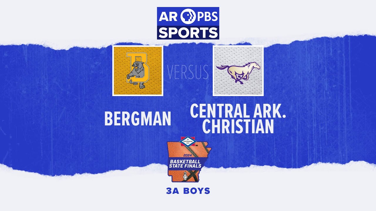 AR PBS Sports Basketball State Finals: 3A Boys - Bergman vs. Central Arkansas Christian.