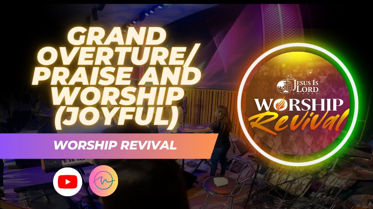 Grand Overture / Praise and Worship (Joyful) | Worship Revival | November 2, 2023