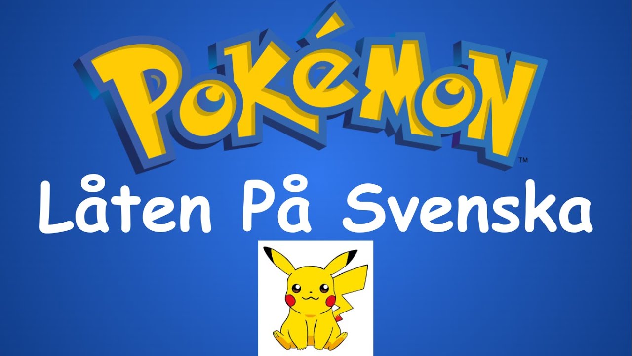 Pokémon låten - Svenska (Swedish)