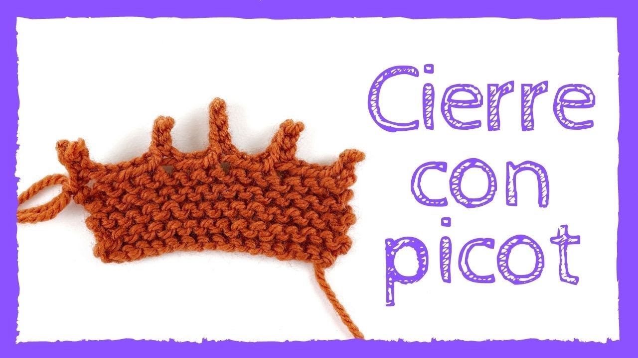 🧶 APRENDE cómo hacer un CIERRE CON PICOT en dos agujas 🧶