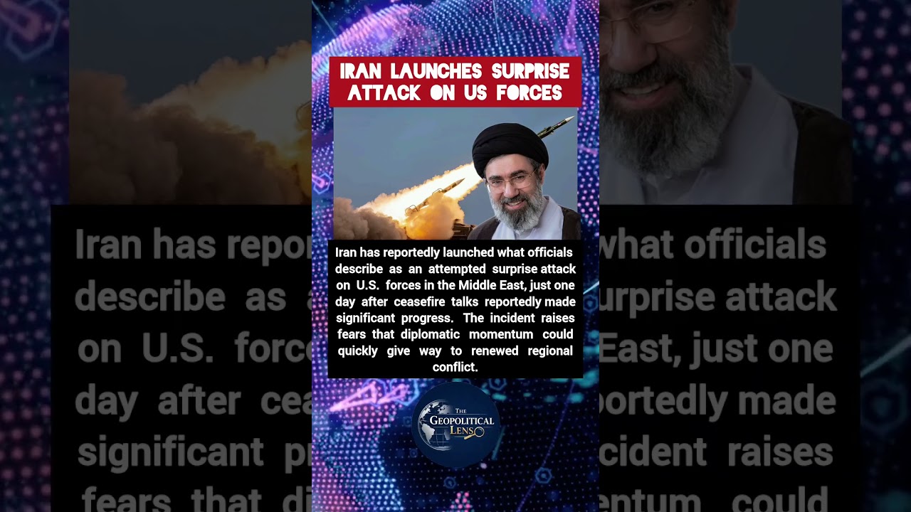 Iran Launches Reported Surprise Attack on US Forces After Ceasefire Progress