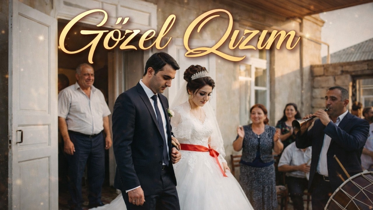 Gözəl Qızım 2026 Əsl Toy Mahnısı!