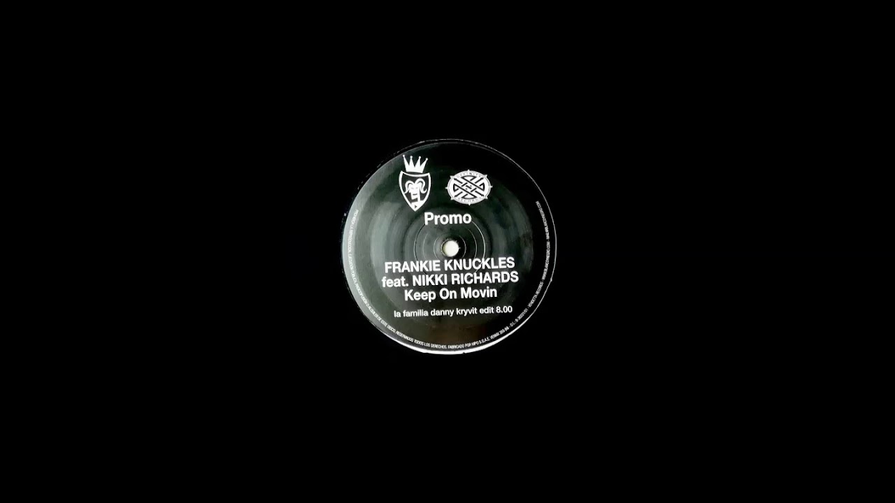 Frankie Knuckles feat. Nikki Richards - Keep On Movin (La Familia Danny Kryvit Edit) [33 1⁄3 RPM]