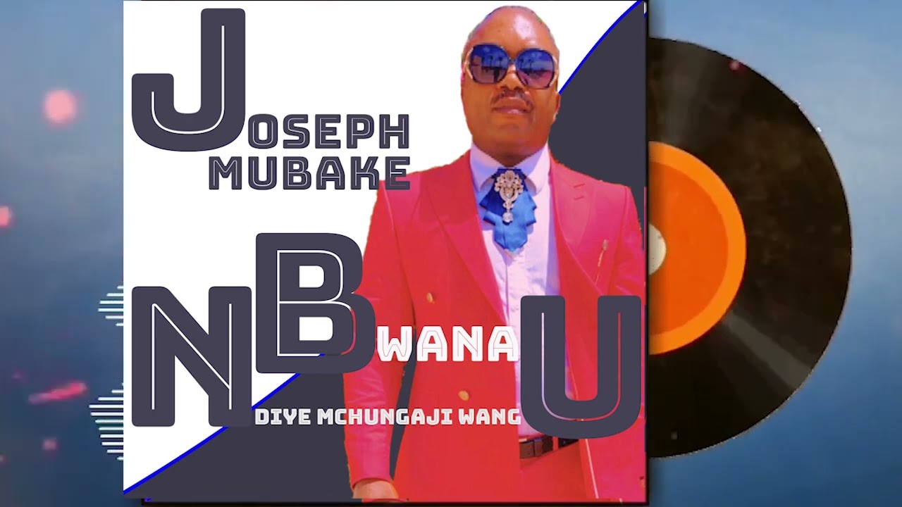 BWANA NDIE MCHUNGAJI WANGU    by Joseph Mubake