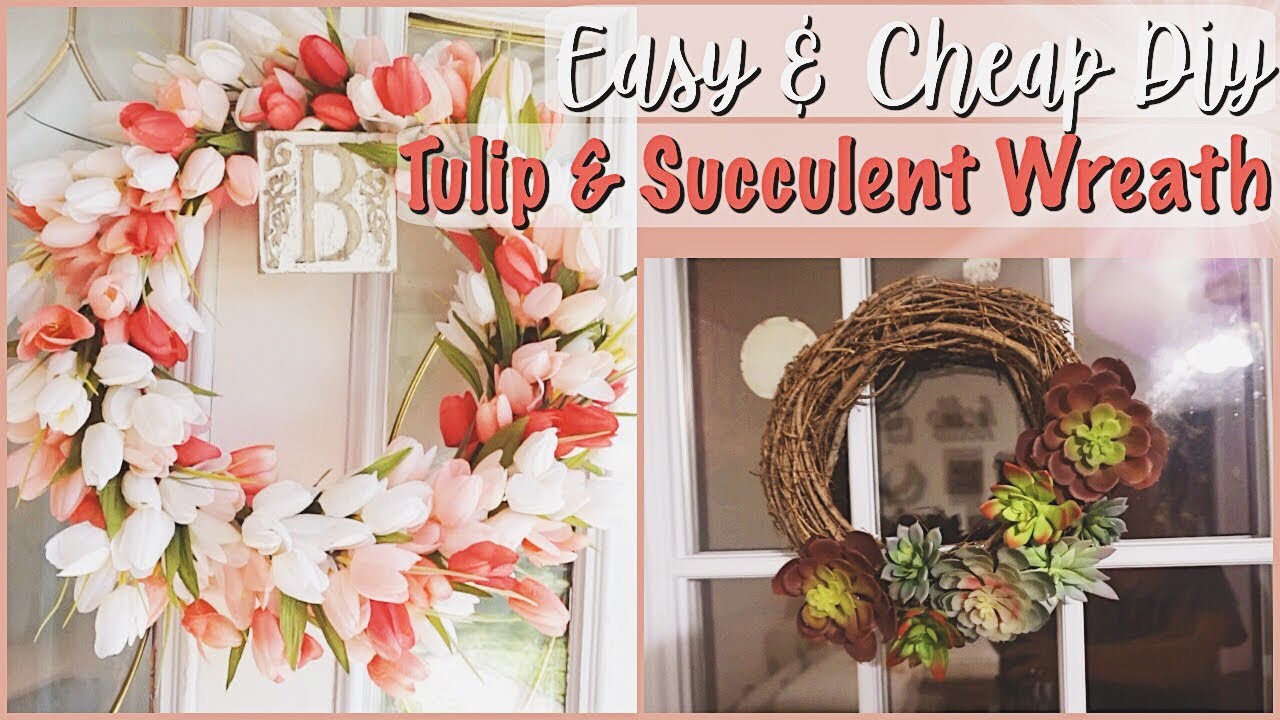 EASY CHEAP DIY SPRING TULIP & SUCCULENT WREATH II HOW TO MAKE A CHEAP WREATH