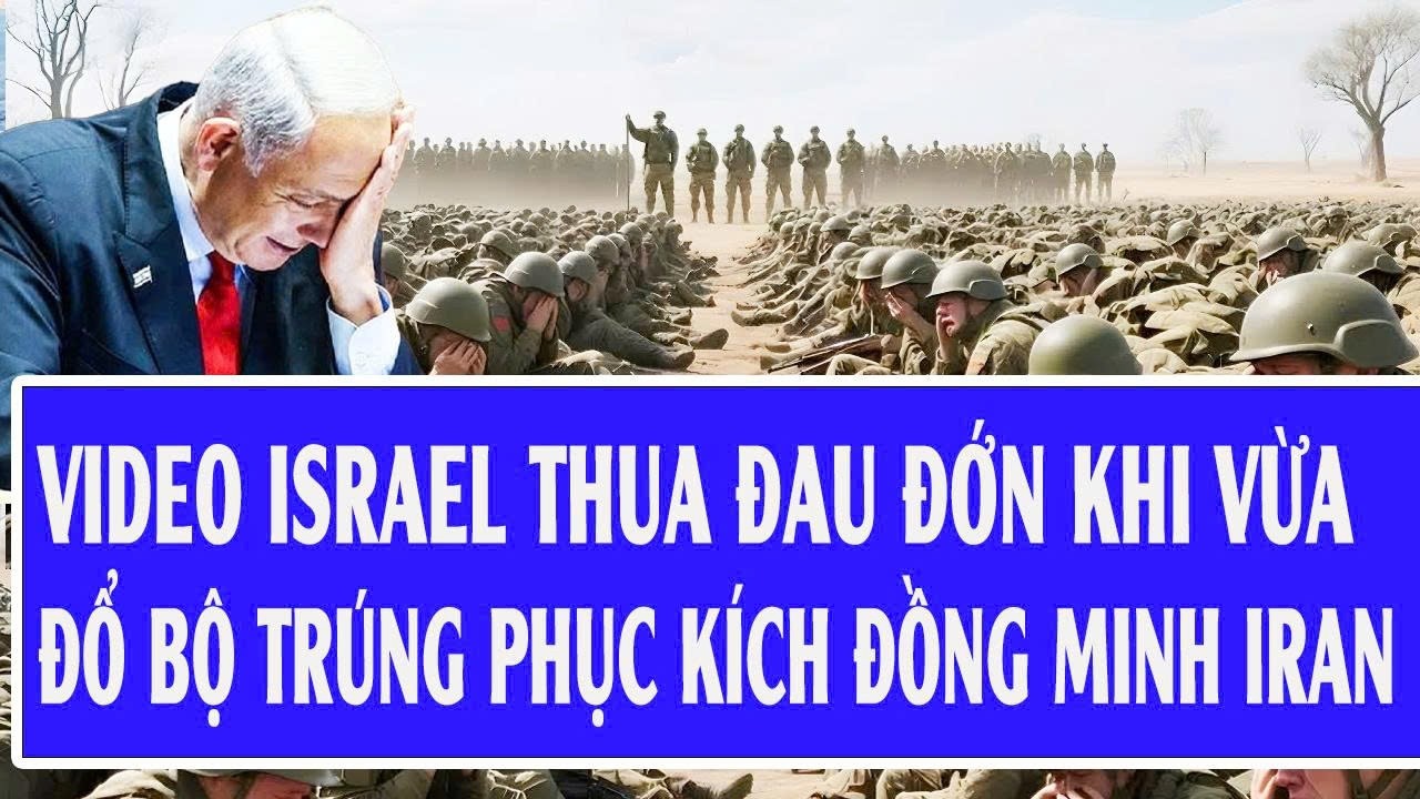 Live Mỹ - Iran 8/3: Video Israel thua đau đớn khi vừa đổ bộ trúng phục kích đồng minh Iran