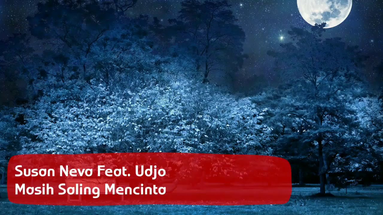 Susan Neva Ft. Udjo - Masih Saling Mencinta ( Lyrics)