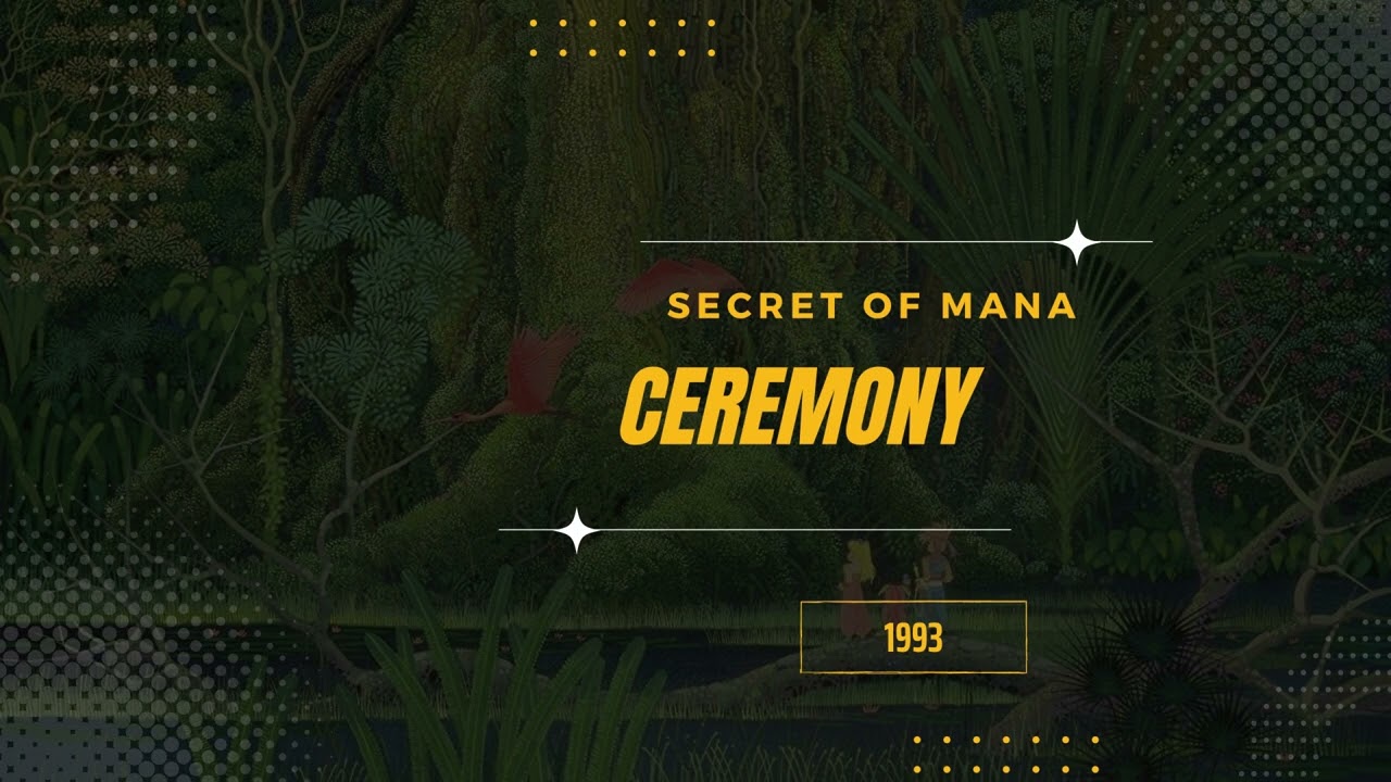 Ceremony [Extended] - Secret of Mana