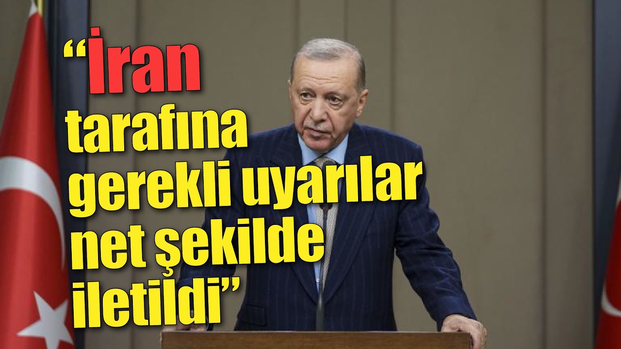 Cumhurbaşkanı Erdoğan: “İran tarafına gerekli uyarılar net şekilde iletildi”**