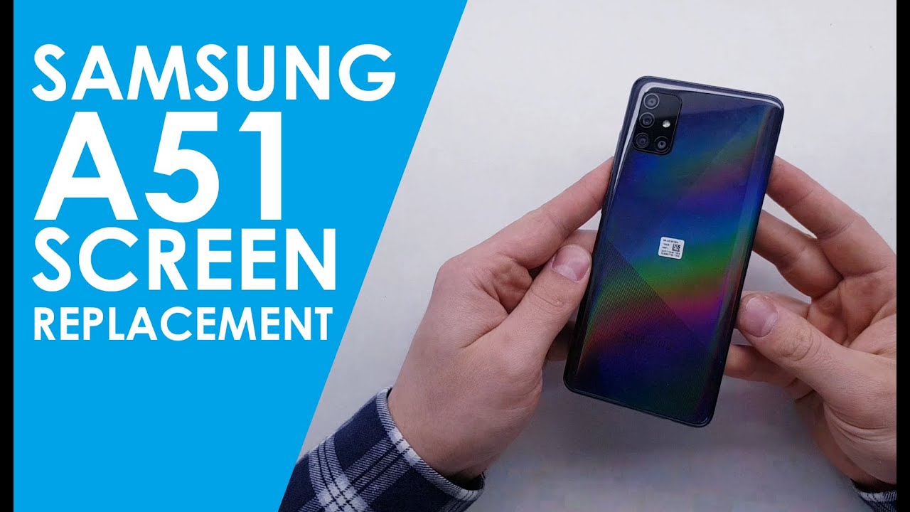 Samsung A51 Screen replacement repair