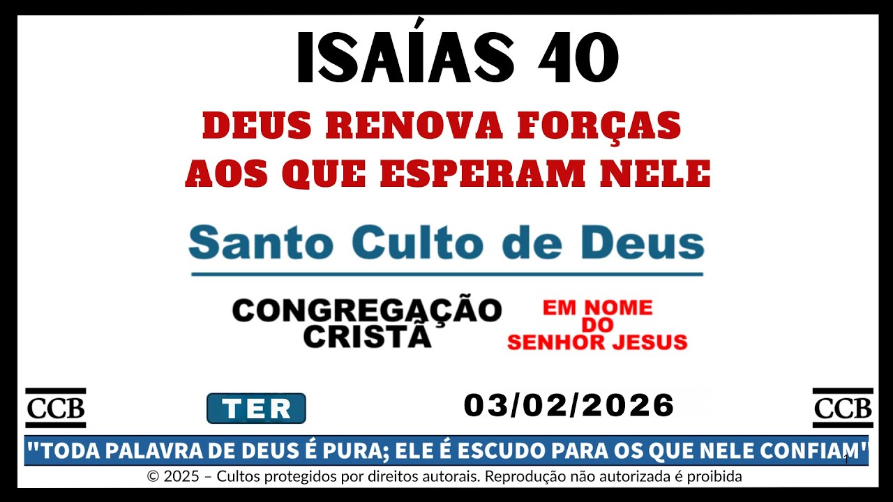 SANTO CULTO CCB HOJE ONLINE | ISAÍAS 40 | DEUS RENOVA FORÇAS AOS QUE ESPERAM NELE | TER – 03/02/2026