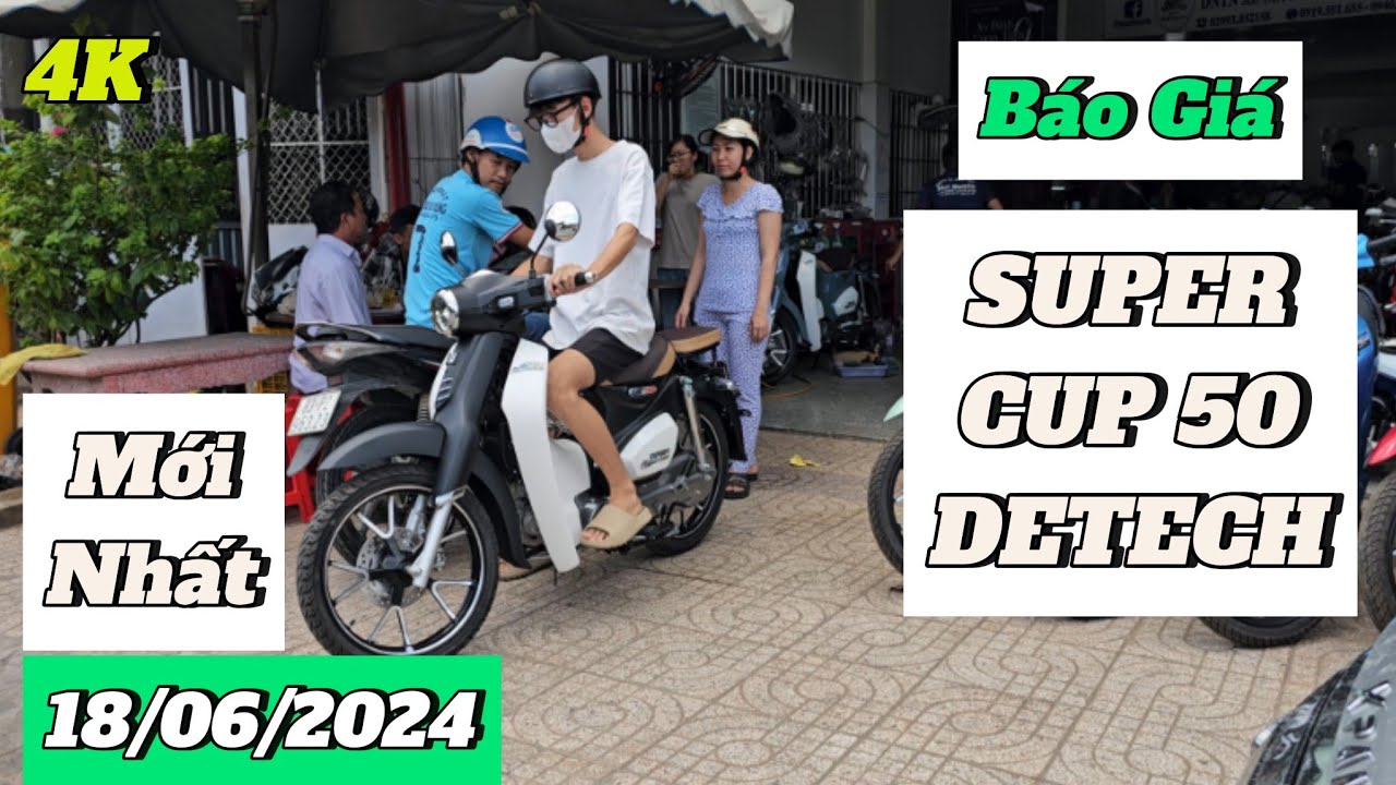 Báo giá Super cup 50cc Detech mới nhất giữa tháng 06/2024 tại CH Mai Duyên. Khải Phạm #xe50 #cup50