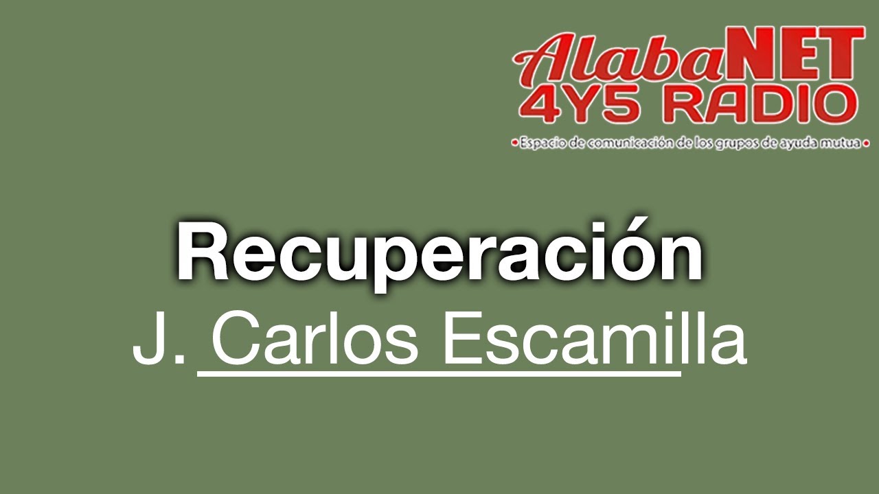 J. Carlos Escamilla. TEMA: Recuperación
