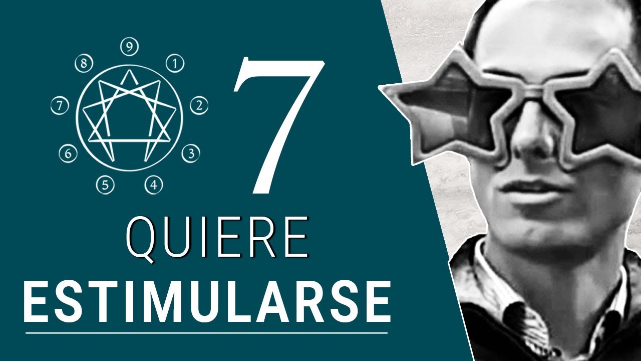 ENEATIPO 7 – El que quiere estar contento y estimulado | 27 SUBTIPOS ENEAGRAMA