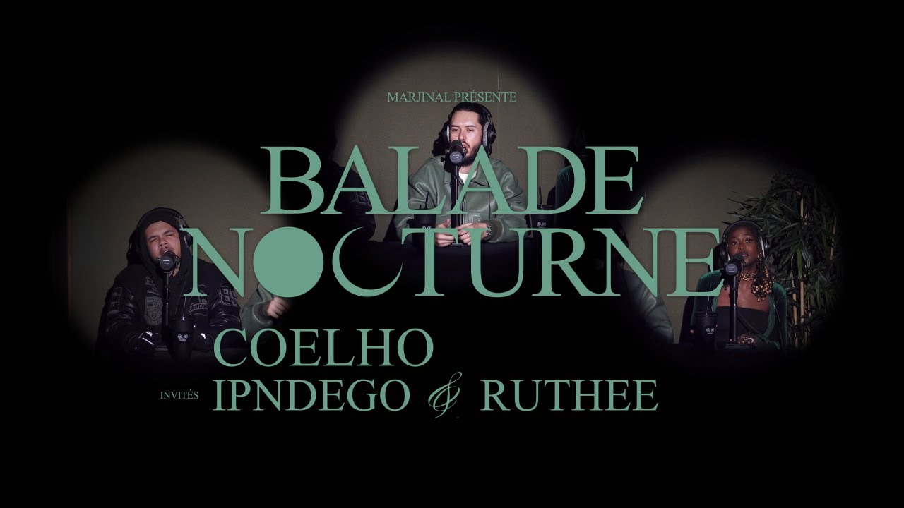 COELHO | BALADE NOCTURNE #15 (feat. Ipndego & Ruthee.)