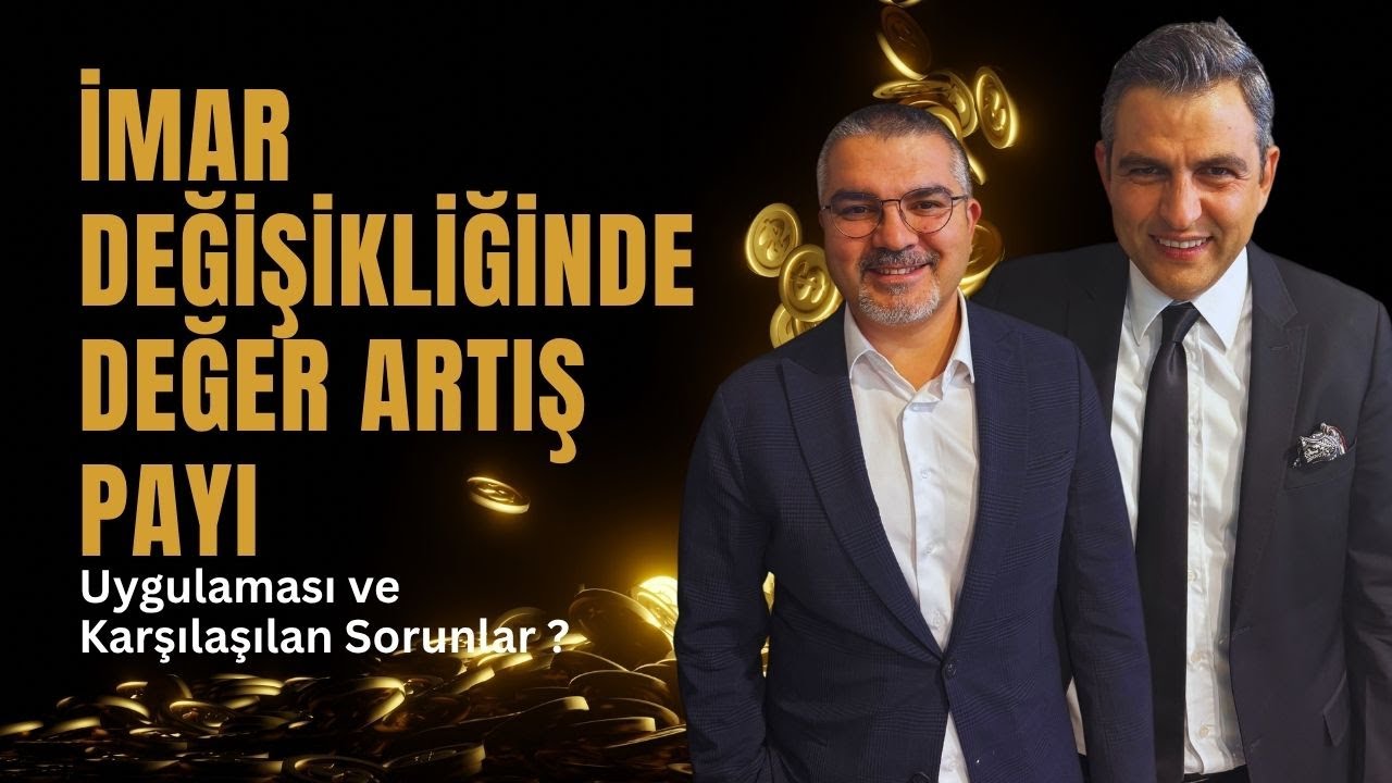 İmar Planı Değişince Belediye Sizden PARA İSTEYEBİLİR! – Değer Artış Payı ve Yargı Süreci