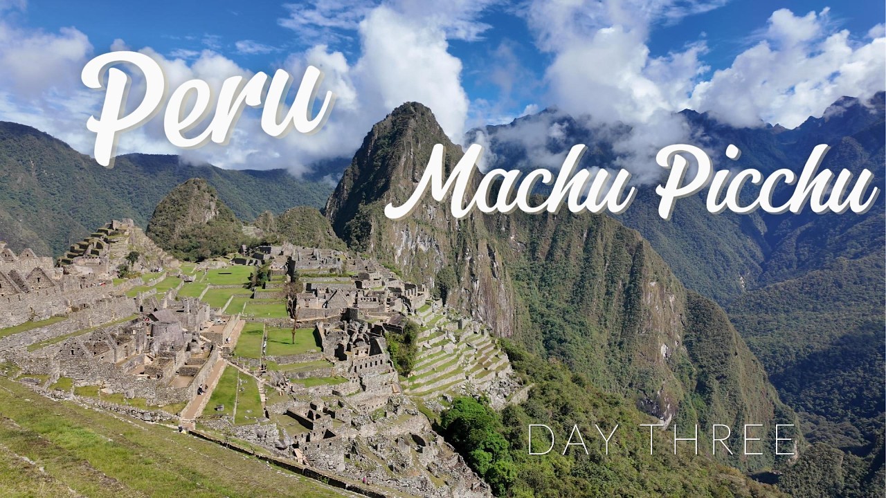 Peru Day 3 - Time for Machu Picchu