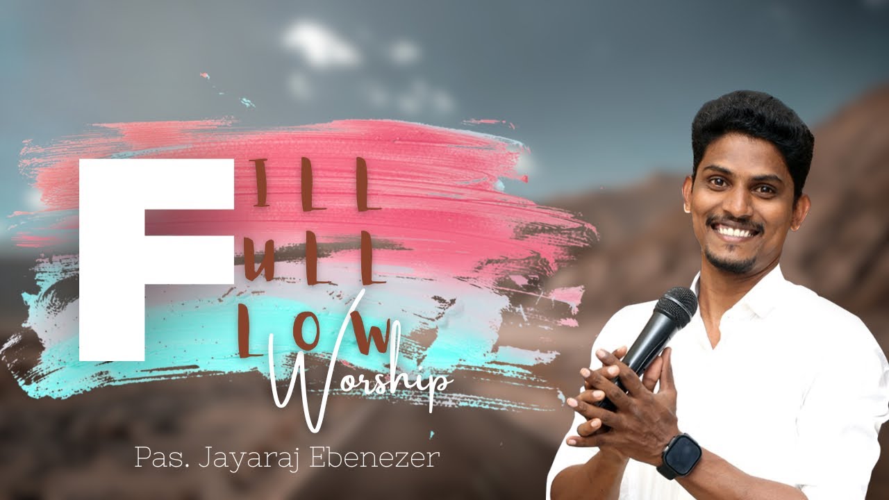 FILL FULL FLOW | Worship | Pas.Jayaraj Ebenezer | Sharon Worship Center