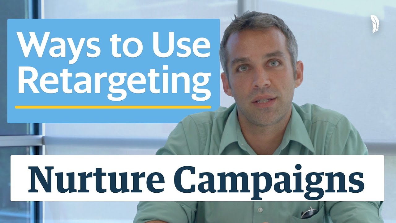 Ways to Use Retargeting | Nurture Campaigns