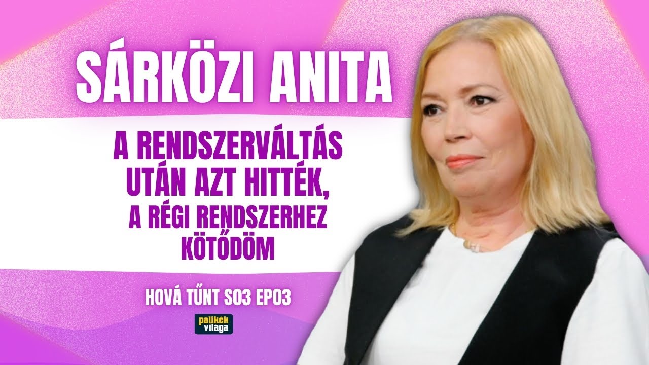 SÁRKÖZI ANITA: A RENDSZERVÁLTÁS UTÁN AZT HITTÉK, A RÉGI RENDSZERHEZ KÖTŐDÖM | Palikék világa