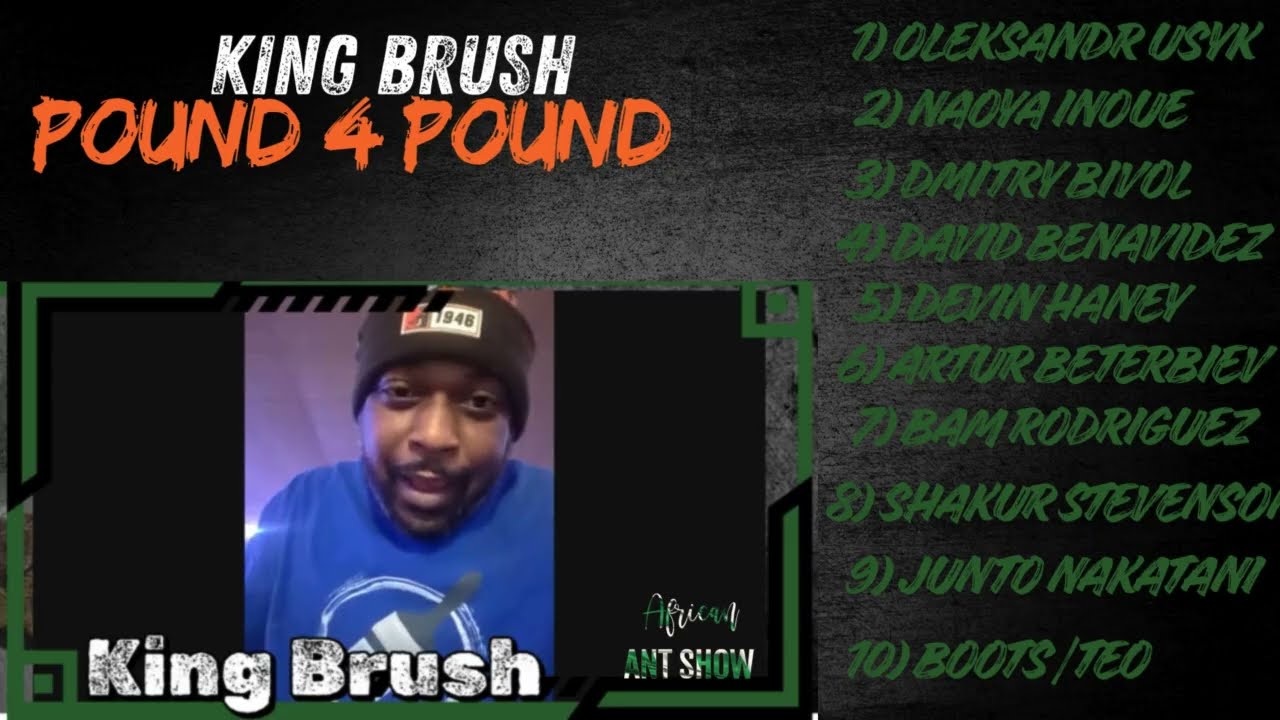 King Brush boxing pound for pound 