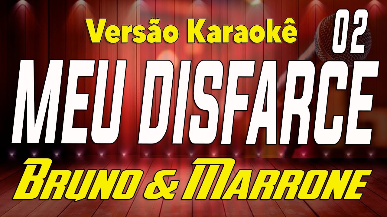 Bruno & Marrone Meu Disfarce Karaokê