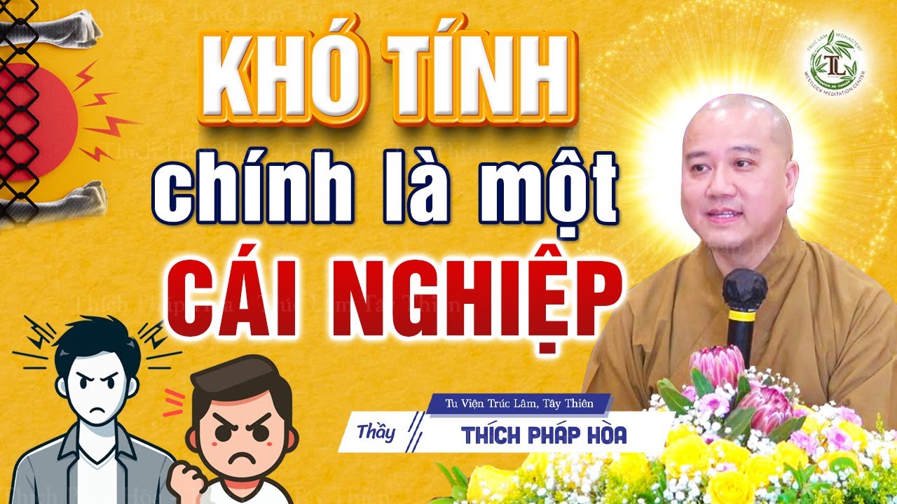 Khó Tính là một CÁI NGHIỆP - Vấn Đáp Thầy Thích Pháp Hòa