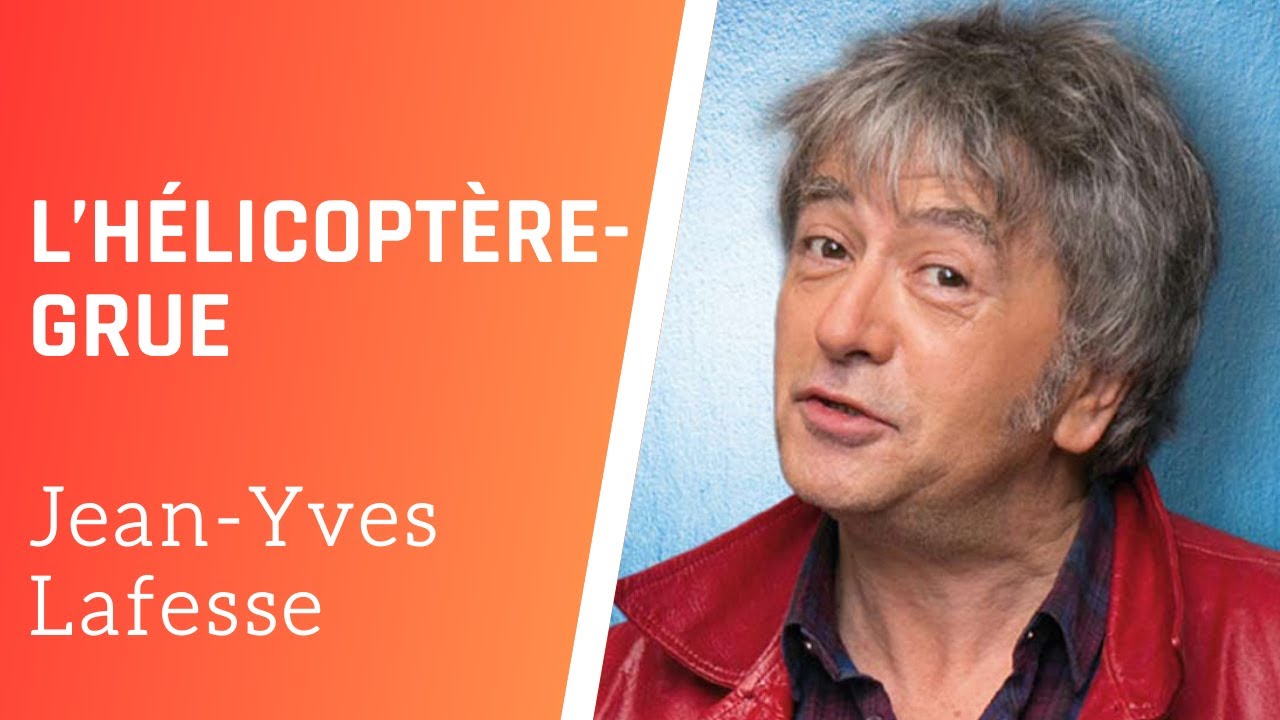 L'hélicoptère-grue - Jean-Yves Lafesse